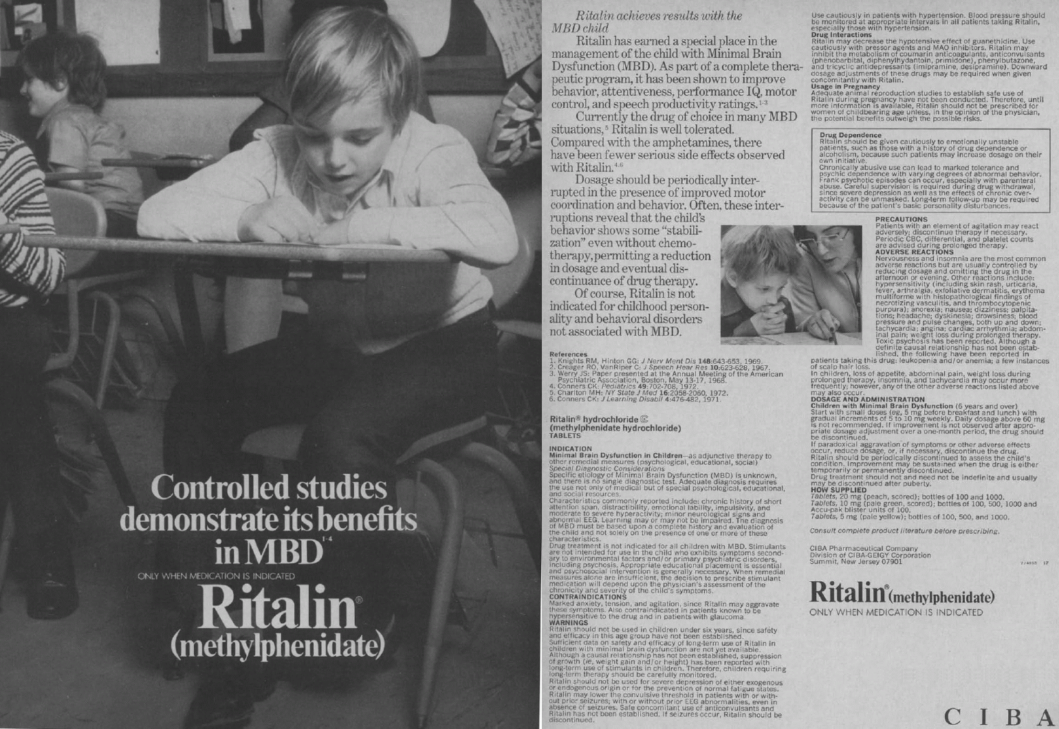 Ritalin has earned a special place in the management of the child with MBD