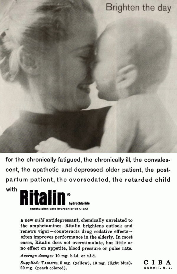 Brighten the day for the postpartum patient, the oversedated, the retarded child with Ritalin.