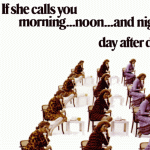 if she calls you morning... noon... and night